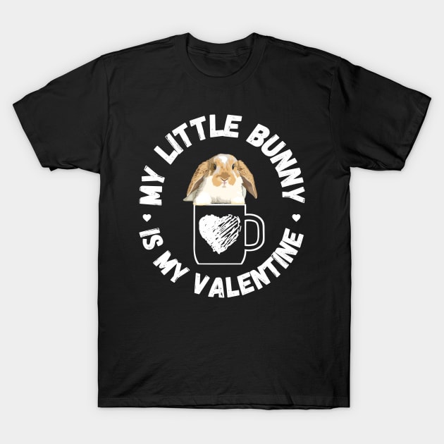My Little Bunny is My Valentine T-Shirt by Bellinna
